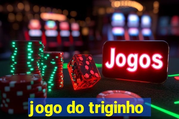 jogo do triginho